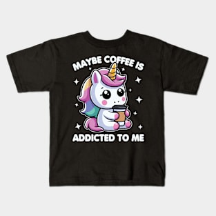 Maybe Coffee Is Addicted To Me Unicorn Funny Kids T-Shirt